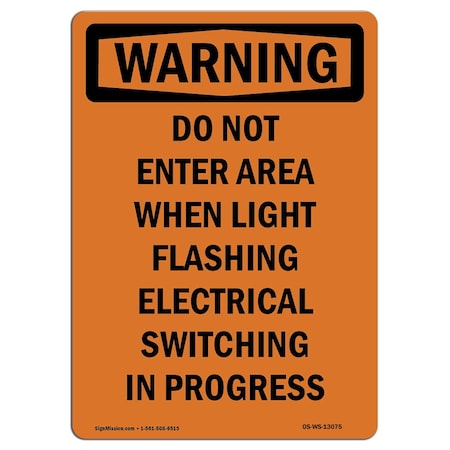 Signmission Safety Sign, OSHA WARNING, 18" Height, Do Not Enter Area When Light Flashing, Portrait OS-WS-D-1218-V-13075
